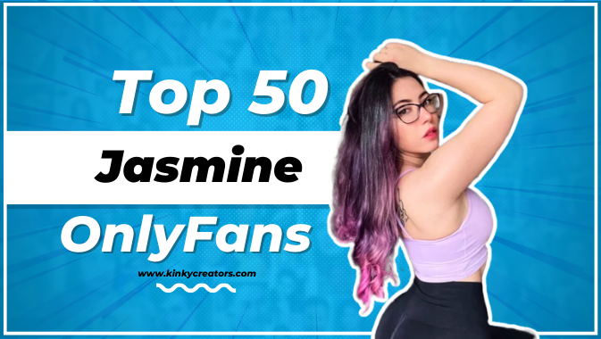 Top Jasmine Onlyfans Accounts You Must Follow Upd